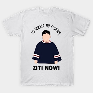 No Ziti Now? T-Shirt